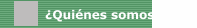 &iquest;Qui&eacute;nes somos?
